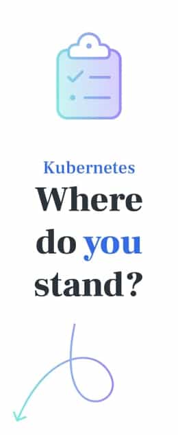 Kubernetes: Where do you stand? An illustration encouraging teams to assess their Kubernetes maturity, ensuring a secure, stable and scalable infrastructure for optimal performance.