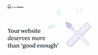 PolitePixels banner showcasing the text 'Your website deserves more than good enough,' with creative icons including a pen and ruler symbolising design and quality.